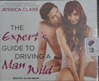 The Expert's Guide to Driving a Man Wild written by Jessica Clare performed by Jillian Macie on Audio CD (Unabridged)